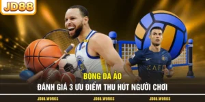 Bóng Đá Ảo - Đánh Giá 3 Ưu Điểm Thu Hút Người Chơi