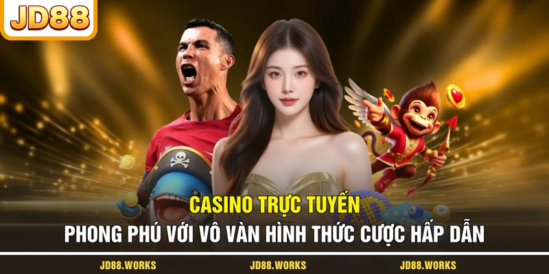 Casino trực tuyến phong phú với vô vàn hình thức cược hấp dẫn