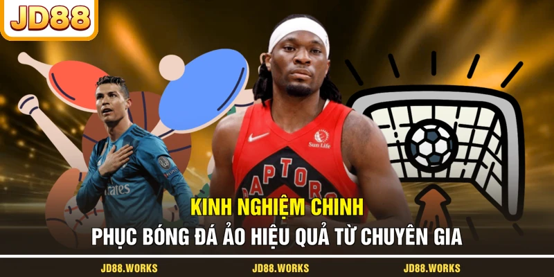 Kinh nghiệm chinh phục bóng đá ảo hiệu quả từ chuyên gia