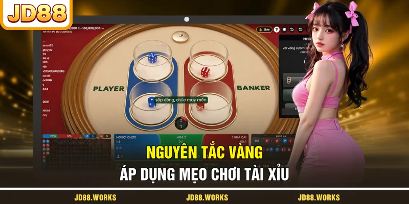 Nguyên tắc vàng áp dụng mẹo chơi Tài Xỉu