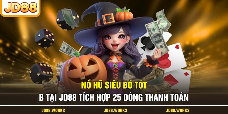 Nổ hũ Siêu Bò Tót B tại JD88 tích hợp 25 dòng thanh toán