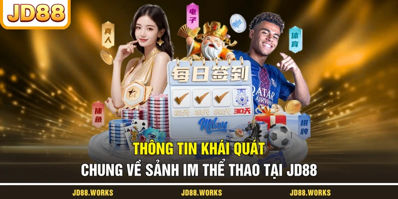 Thông tin khái quát chung về sảnh IM thể thao tại JD88